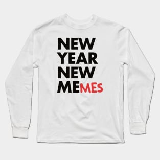 New year new memes Long Sleeve T-Shirt